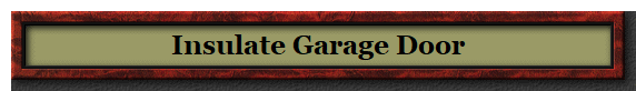 Insulate Garage Door